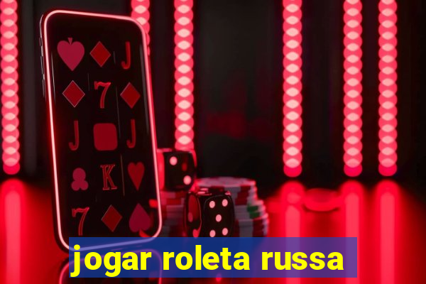 jogar roleta russa